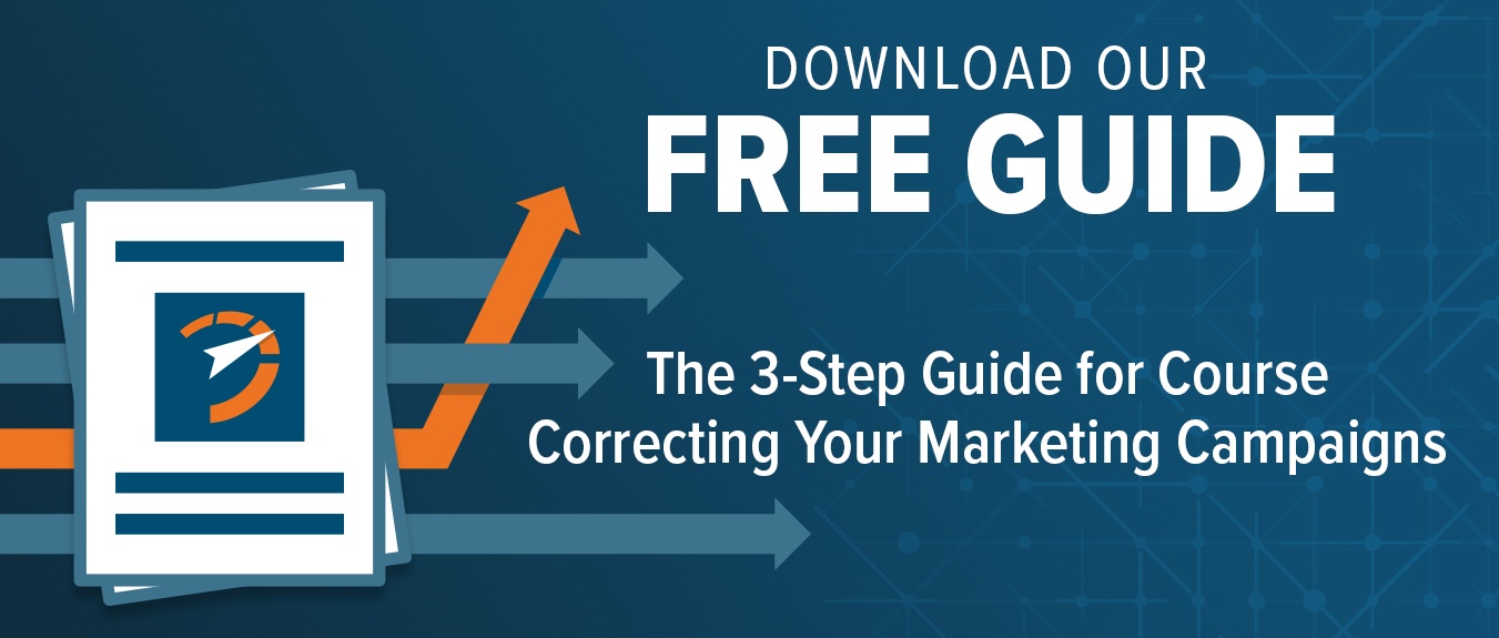 3-Step Guide for Course Correcting Your Marketing Campaigns